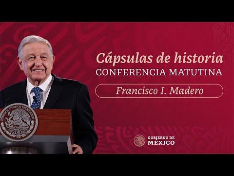 Ca?psulas de historia con el presidente AMLO  Francisco I  Madero  Parte 3