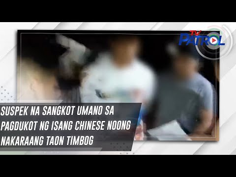 Suspek na sangkot umano sa pagdukot ng isang Chinese noong nakaraang taon timbog | TV Patrol