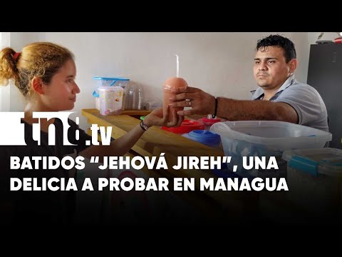 ¡Qué delicia! Conocé los Batidos Jehová Jireh de Bolonia, Managua - Nicaragua