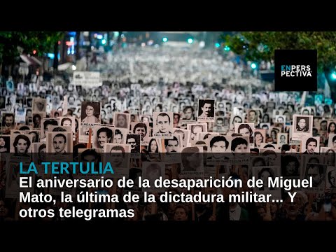 El aniversario de la desaparición de Miguel Mato, la última de la dictadura... Y otros telegramas