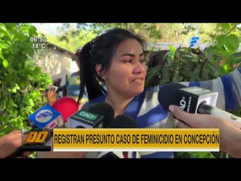 Investigan presunto caso de feminicidio en Concepción