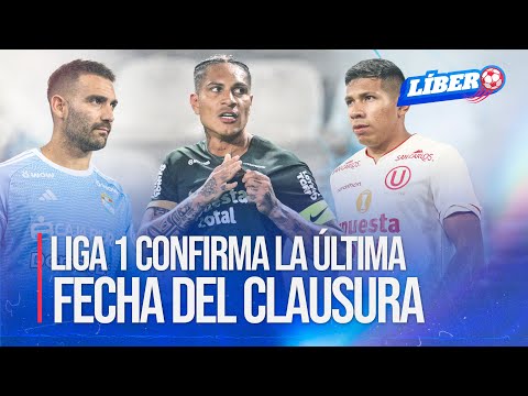 Liga 1: Así se jugará la ÚLTIMA FECHA del Torneo Clausura en SIMULTÁNEO | Líbero