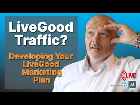 How to Get LiveGood Traffic with a LiveGood Marketing Plan