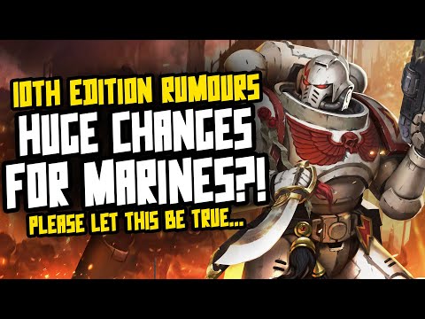 HUGE CHANGE FOR SPACE MARINES?! 10th Edition Rumours!