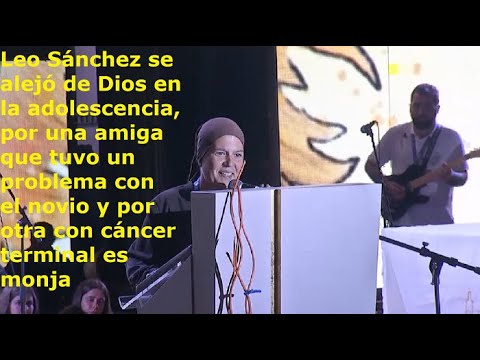 Leo Sánchez es monja por una amiga que tuvo un problema y por otra con cáncer terminal