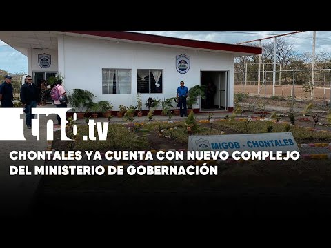 Inauguran nuevo Complejo del Ministerio de Gobernación de Chontales - Nicaragua