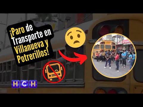 ¡Caos en Villanueva y potrerillos, Cortés por el paro de transporte!