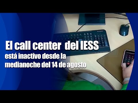 El call center del IESS está inactivo desde la medianoche del 14 de agosto