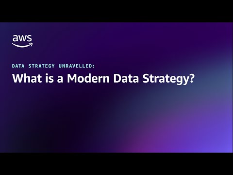 Data Strategy Unravelled: What is a Modern Data Strategy? | Amazon Web Services