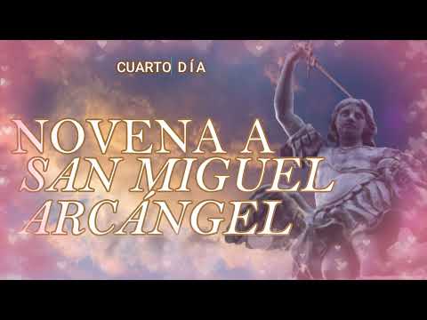 NOVENA A SAN MIGUEL ARCÁNGEL CUARTO DÍA