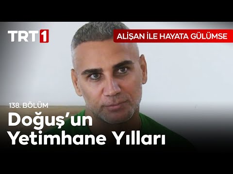 Doğuş'un Yetiştirme Yurdundaki Duygusal Anları - Alişan ile Hayata Gülümse 138. Bölüm