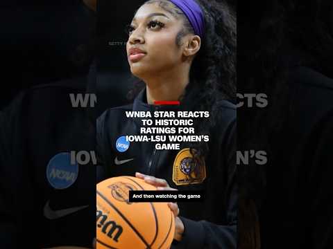 WNBA star reacts to historic ratings for Iowa-LSU women’s game