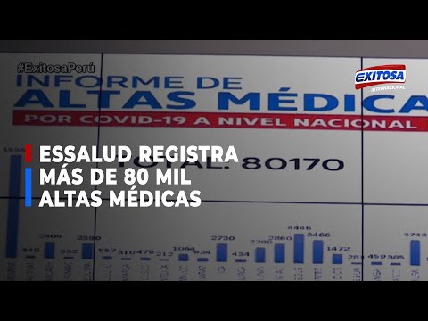 EsSalud registra más de 80 mil altas médicas en 120 días de emergencia sanitaria por covid-19