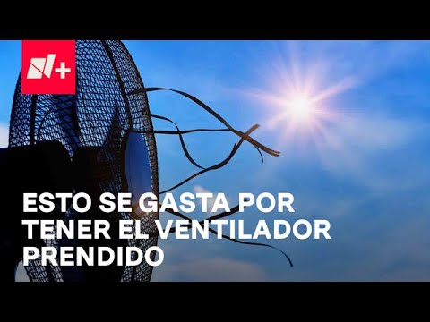 Ola de calor en México: ¿Cuánto gastan los mexicano por el ventilador? - Despierta
