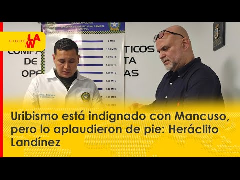 Uribismo está indignado con Mancuso pero en el Congreso lo aplaudieron de pie: Heráclito Landínez