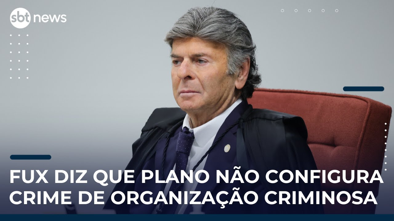 Fux vota contra acusação de organização criminosa em julgamento de tentativa de golpe
