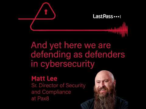 LastPass Webinar Game-Changing Cybersecurity Defense Strategies