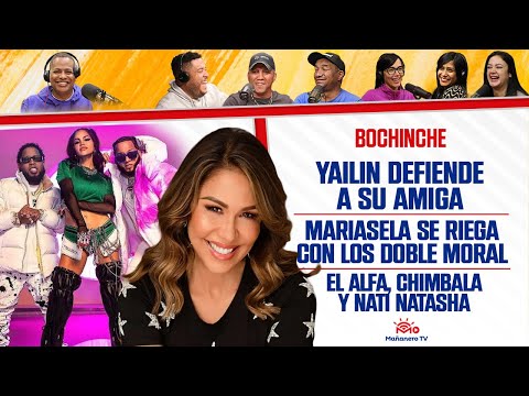 Mariasela y la Doble Moral - El Alfa, Chimabala y Natti Natasha - Yailin y su Amiga - El Bochinche