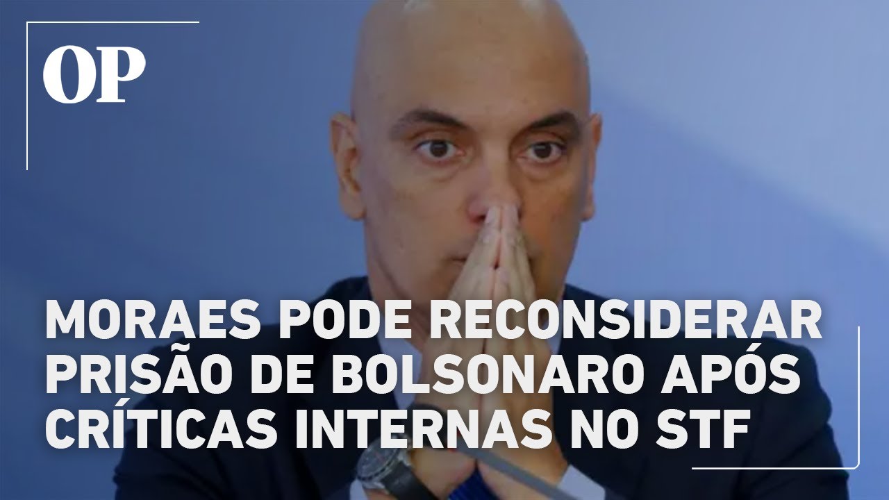 Ministros do STF avaliam que prisão de Bolsonaro foi exagerada e decisão pode ser revista por Moraes
