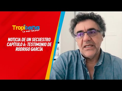 Capitulo #6 Podcast Noticia de un Secuestro: Rodrigo Garcia – Hijo Gabriel Garcia Marquez