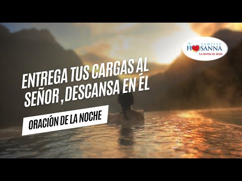 Entrega tus cargas al Señor, descansa en Él  #ReflexiónDeNoche, Jueves 18 Julio 2024 #PadreJohn #FH