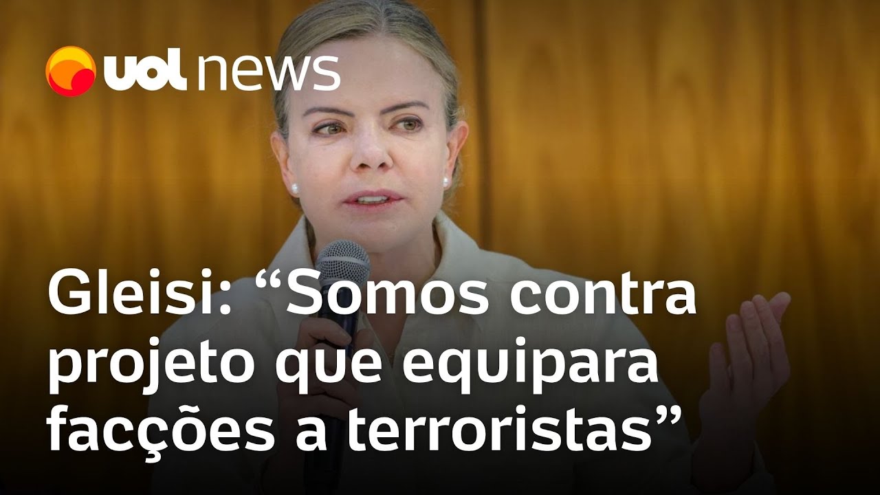 Gleisi diz que governo Lula é terminantemente contra projeto que equipara facções a terroristas