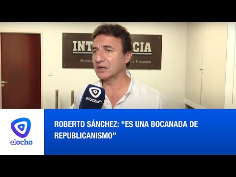 ROBERTO SÁNCHEZ:  ES UNA BOCANADA DE REPUBLICANISMO