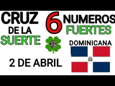Cruz de la suerte y numeros ganadores para hoy 2 de Abril para República Dominicana