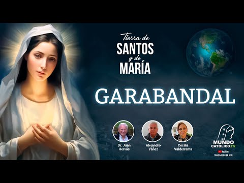 Garabandal, tierra de Santos y de María