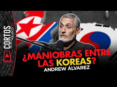 ¿Maniobras militares entre las Koreas? ANDREW ÁLVAREZ responde