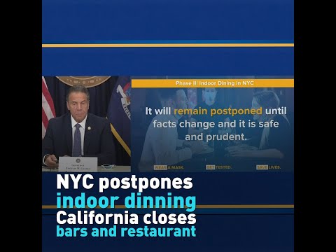 NYC postpones indoor dinning while California orders bars and restaurant to close