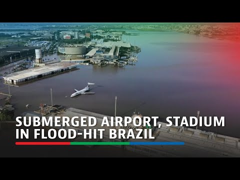 Drone footage shows submerged airport, stadium in flood-hit Brazil | ABS-CBN News