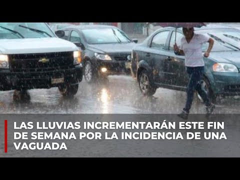 LAS LLUVIAS INCREMENTARÁN ESTE FIN DE SEMANA POR LA INCIDENCIA DE UNA VAGUADA