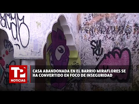 Casa abandonada en el barrio Miraflores se ha convertido en foco de inseguridad |02.05.2024| TPN