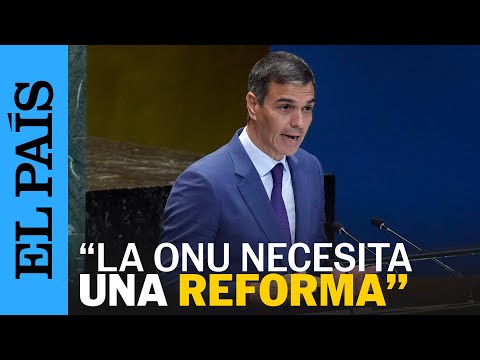 Pedro SÁNCHEZ, en la ONU: Proponemos elegir a la primera secretaria general de la Organización