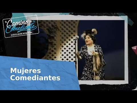 Mujeres Comediantes | El Camino del Comediante | Capítulo 02