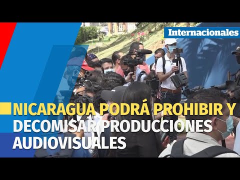 Gobierno de Nicaragua podrá prohibir y decomisar producciones audiovisuales
