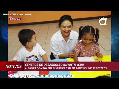 Alcaldía de Managua invertirá C$ 17 millones en los CDI de la capital