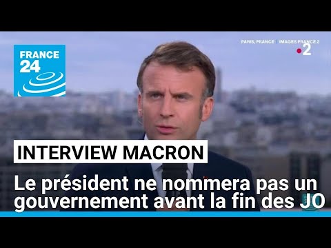 Interview d'Emmanuel Macron : pas de Premier ministre avant les JO • FRANCE 24