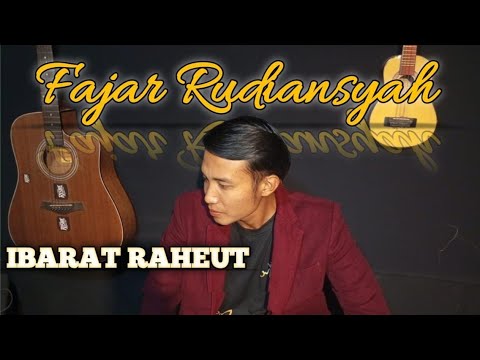 FAJAR  RUDIANSYAH_IBARAT RAHEUT(OFFICIAL MUSIC VIDIO)