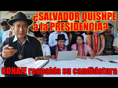 Salvador Quishpe a la presidencia, CONAIE respalda su candidatura