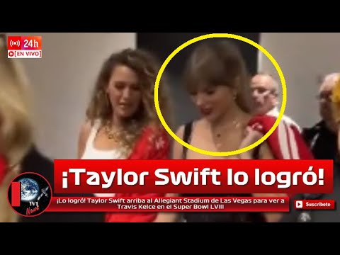 Taylor Swift arriba al Allegiant Stadium de Las Vegas para ver a Travis Kelce en el Super Bowl LVIII