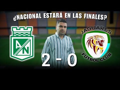 Nacional vs Jaguares | Liga Dimayor 2024-I | Resumen, Goles y Táctica por Juan Felipe Cadavid