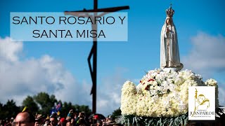 SANTO ROSARIO Y SANTA MISA