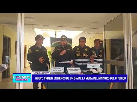 Florencia de Mora: Nuevo crimen en menos de un día de la visita del Ministro del Interior