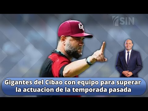 Gigantes del Cibao con equipo para superar la actuación de la temporada pasada