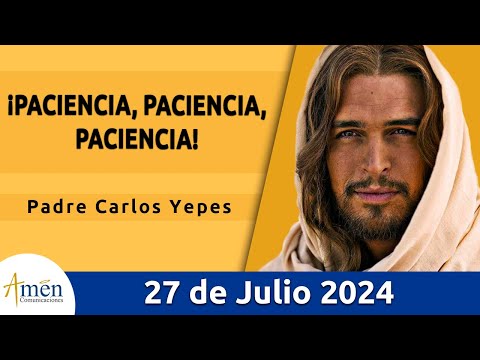 Evangelio De Hoy Sábado 27 Julio 2024 l Padre Carlos Yepes l Biblia l San Mateo 13, 24-30