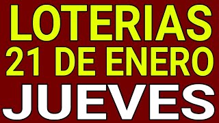 Resultado loterías Jueves 21 de Enero de 2021