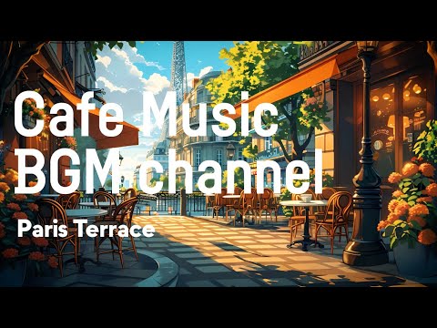 Cafe Music BGM channel - Paris Terrace (Official Music Video)