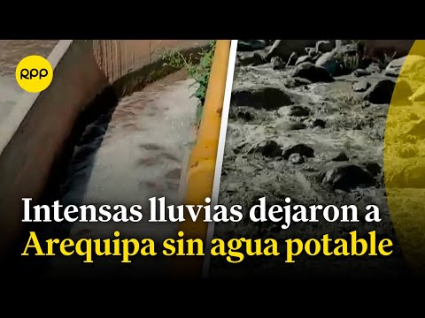 Arequipa sin agua: Región no cuenta con el servicio por intensas lluvias